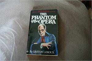 The Phantom of the Opera by Gaston Leroux