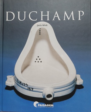 Marcel Duchamp: 1887-1968; A Arte como Contra-Ataque. by Janis Mink