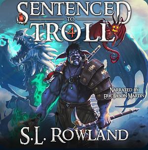 Sentenced to Troll 4 by S.L. Rowland
