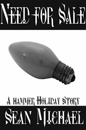 Need for Sale: A Hammer Holiday Story by Sean Michael