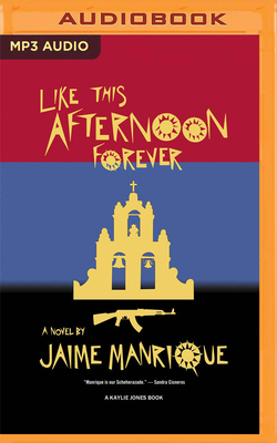 Like This Afternoon Forever by Jaime Manrique