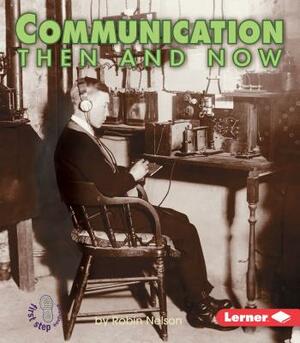 Communication Then and Now by Robin Nelson