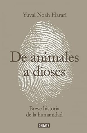 De animales a dioses by Yuval Noah Harari