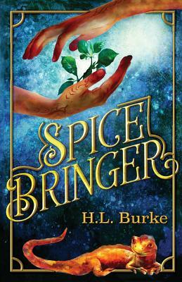 Spice Bringer by H.L. Burke