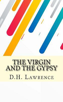 The Virgin and the Gypsy by D.H. Lawrence