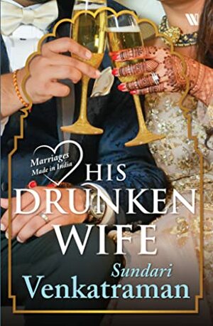 His Drunken Wife by Sundari Venkatraman