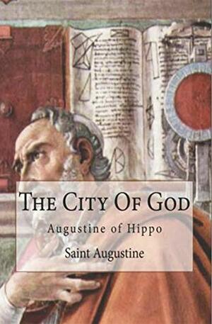The City Of God: Augustine of Hippo by Saint Augustine