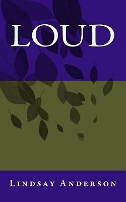 Loud by Lindsay Anderson