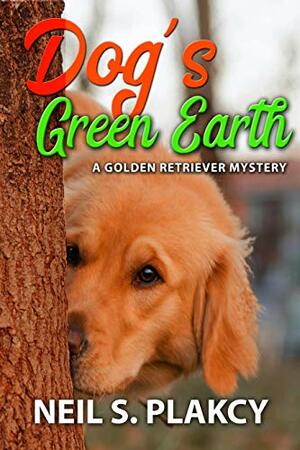 Dog's Green Earth by Neil S. Plakcy