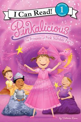 Pinkalicious: The Princess of Pink Slumber Party by Victoria Kann