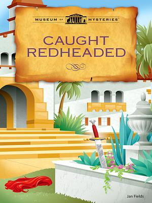 Caught Redheaded by Jan Fields