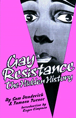Gay Resistance: The Hidden History by Sam Deaderick, Tamara Turner