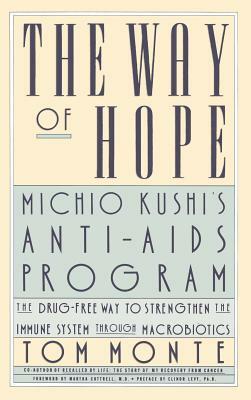 The Way of Hope: Michio Kushi's Anti-AIDS Program by Tom Monte