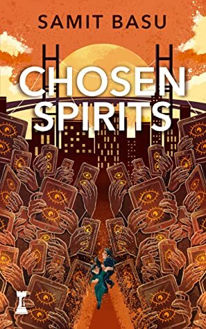 Chosen Spirits by Samit Basu