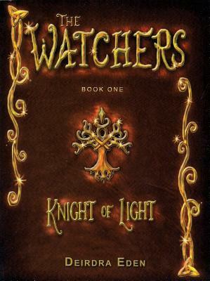 Knight of Light (the Watchers Book 1) by Deirdra Eden