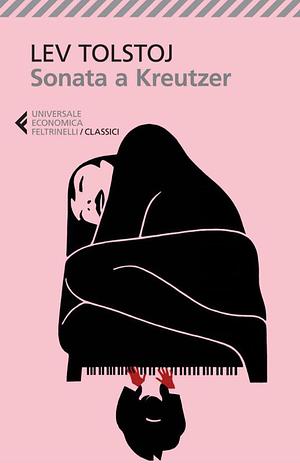 Sonata a Kreutzer by Leo Tolstoy, Leo Tolstoy