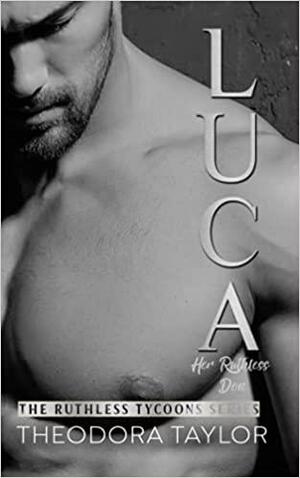 LUCA - Her Ruthless Don by Theodora Taylor