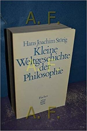 Kleine Weltgeschichte der Philosophie by Hans Joachim Störig