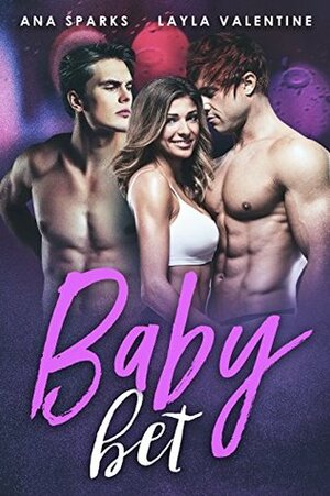 Baby Bet by Ana Sparks, Layla Valentine