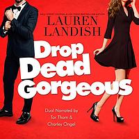 Drop Dead Gorgeous by Lauren Landish