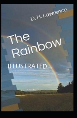 The Rainbow Illustrated by D.H. Lawrence