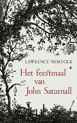 Het feestmaal van John Saturnall by Lawrence Norfolk