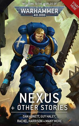 Nexus & Other Stories by Dan Abnett, Dan Abnett, Thomas Parrott, Chris Wraight