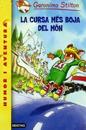 La cursa més boja del món by Geronimo Stilton