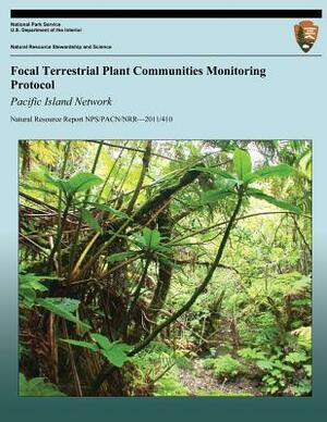 Focal Terrestrial Plant Communities Monitoring Protocol: Pacific Island Network by James D. Jacobi, Paul Berkowitz, Rhonda K. Loh