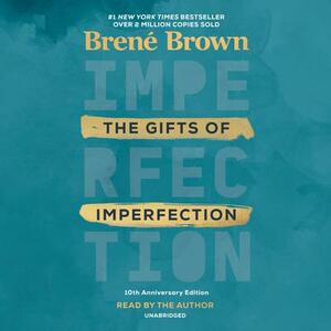The Gifts of Imperfection: 10th Anniversary Edition by Brené Brown