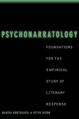 Psychonarratology: Foundations for the Empirical Study of Literary Response by Marisa Bortolussi, Peter Dixon