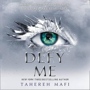 Defy Me by Tahereh Mafi