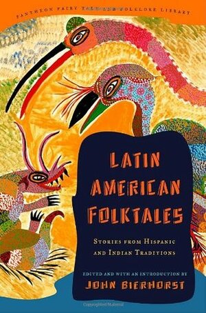 Latin American Folktales by John Bierhorst