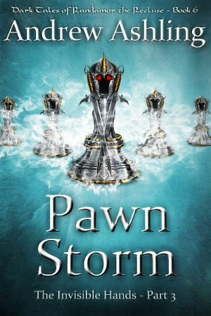 The Invisible Hands - Part 3: Pawn Storm by Andrew Ashling