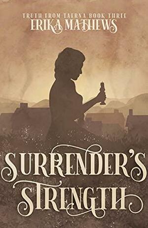 Surrender's Strength by Erika Mathews