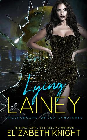 Lying Lainey by Elizabeth Knight