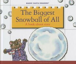 The Biggest Snowball of All: A Book about Sizes by Jane Belk Moncure