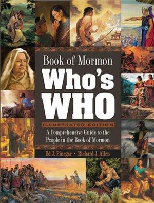 Book of Mormon Who's Who Illustrated Edition by Richard J. Allen, Ed J. Pinegar