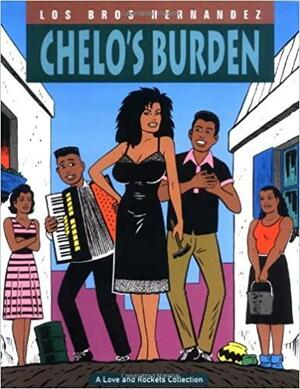 Love & Rockets Vol. 2: Chelo's Burden by Jaime Hernández, Mario Hernández, Gilbert Hernández