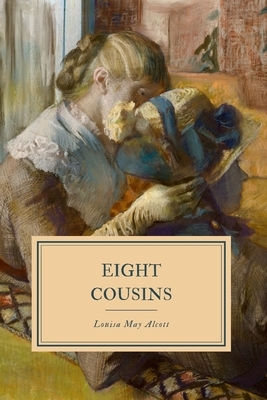 Eight Cousins: or, The Aunt-Hill by Louisa May Alcott