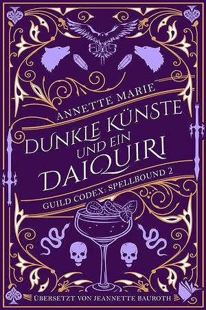 Dunkle Künste und ein Daiquiri by Annette Marie