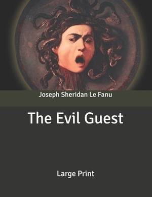 The Evil Guest by J. Sheridan Le Fanu