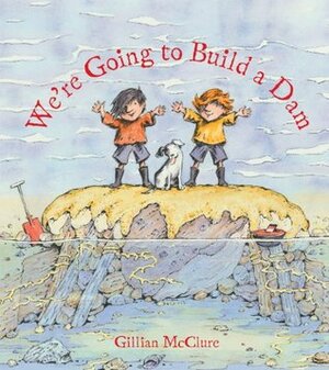 We're Going to Build a Dam by Gillian McClure