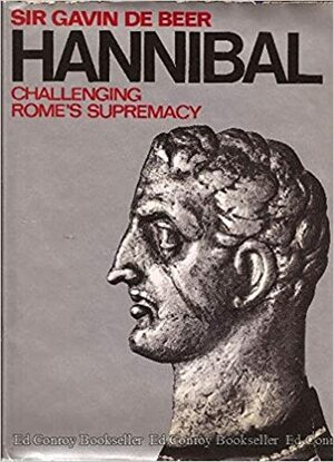 Hannibal: challenging Rome's supremacy by Gavin de Beer