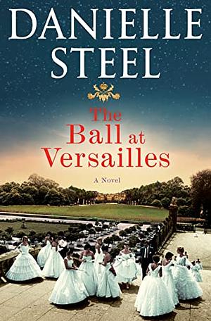 The Ball at Versailles by Danielle Steel