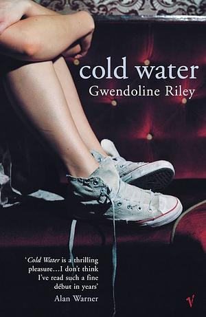 Cold Water by Gwendoline Riley, Sigrid Ruschmeier