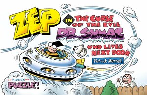 Zep in the Curse of the Evil Dr. Sumac Who Lives Next Door by Patrick Merrell