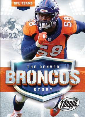 The Denver Broncos Story by Allan Morey