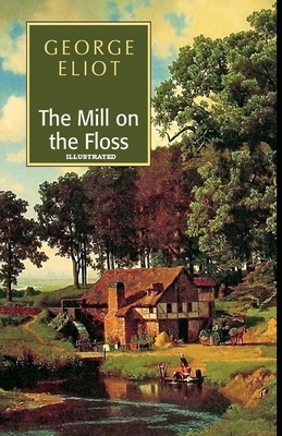 The Mill on the Floss Illustrated by George Eliot