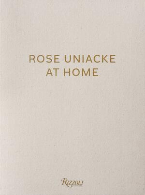 Rose Uniacke at Home by Alice Rawsthorn, Fran�ois Halard, Rose Uniacke, Tom Stuart-Smith, Vincent Van Duysen